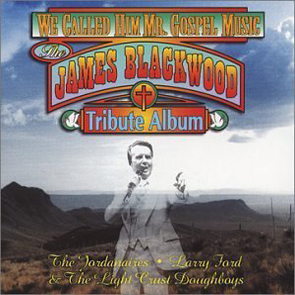 We Called Him Mr. Gospel Music-The James Blackwood Tribute Album
