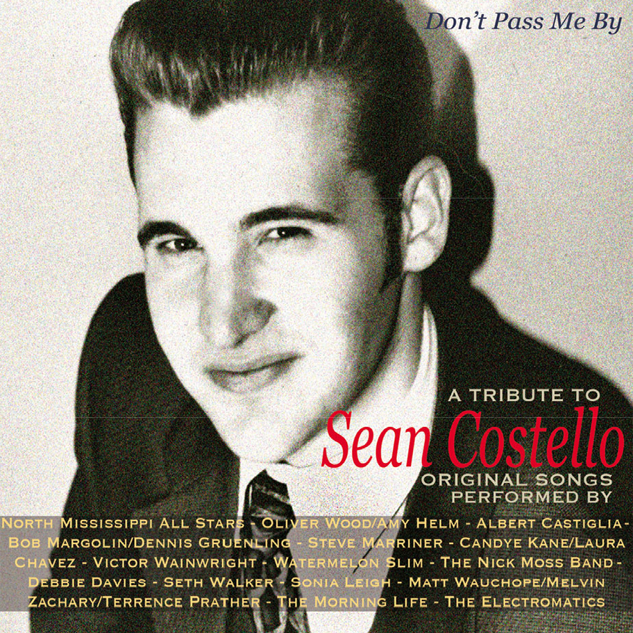 Don't Pass Me By-A Tribute To Sean Costello