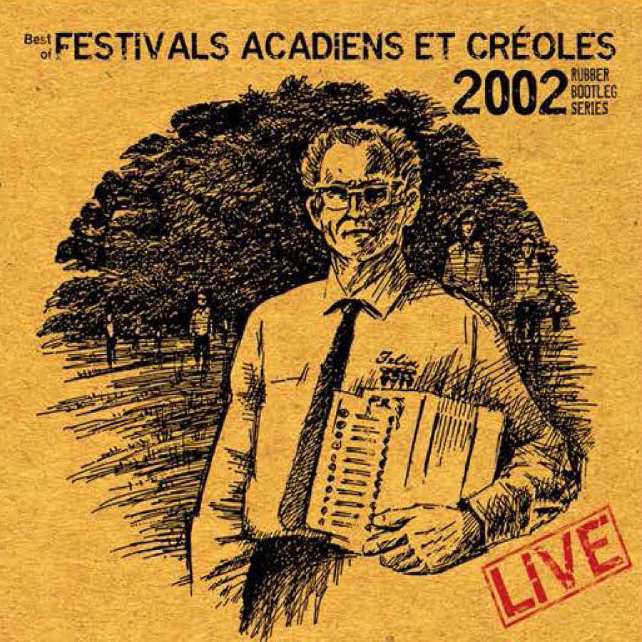 Best of Festivals Acadiens Et Creoles 2002 Rubber Bootleg Series