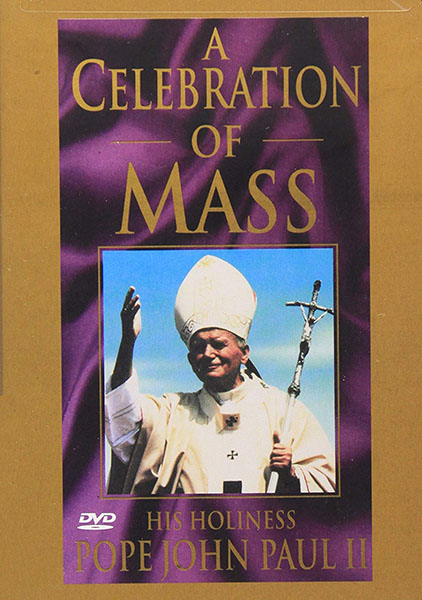 A Celebration Of Mass-His Holiness Pope John Paul II