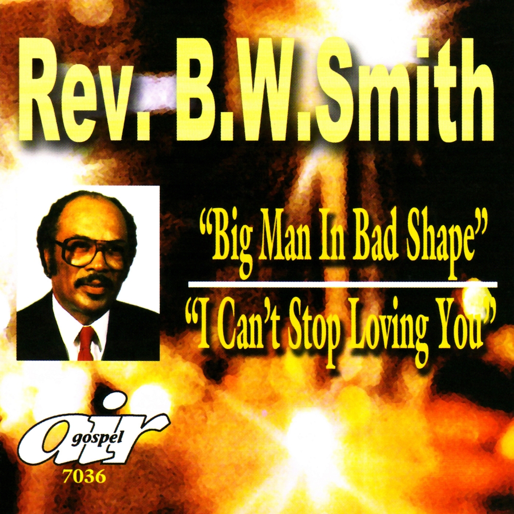 Big Man In Bad Shape / I Can't Stop Loving You