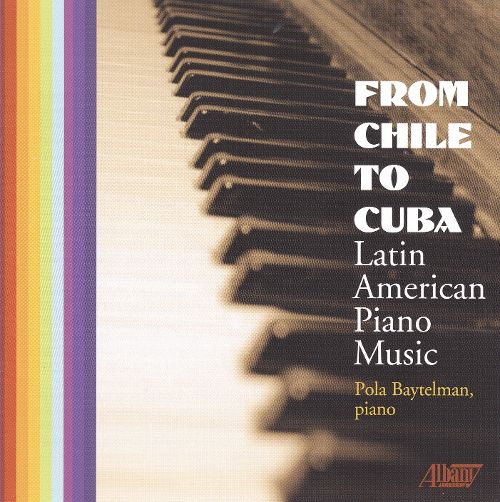 (image for) From Chile To Cuba-Latin American Piano Music