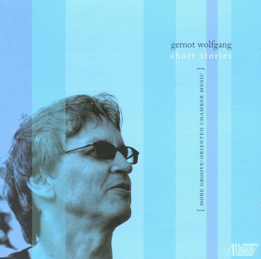 (image for) Gernot Wolfgang-Short Stories - More Groove-Oriented Chamber Music