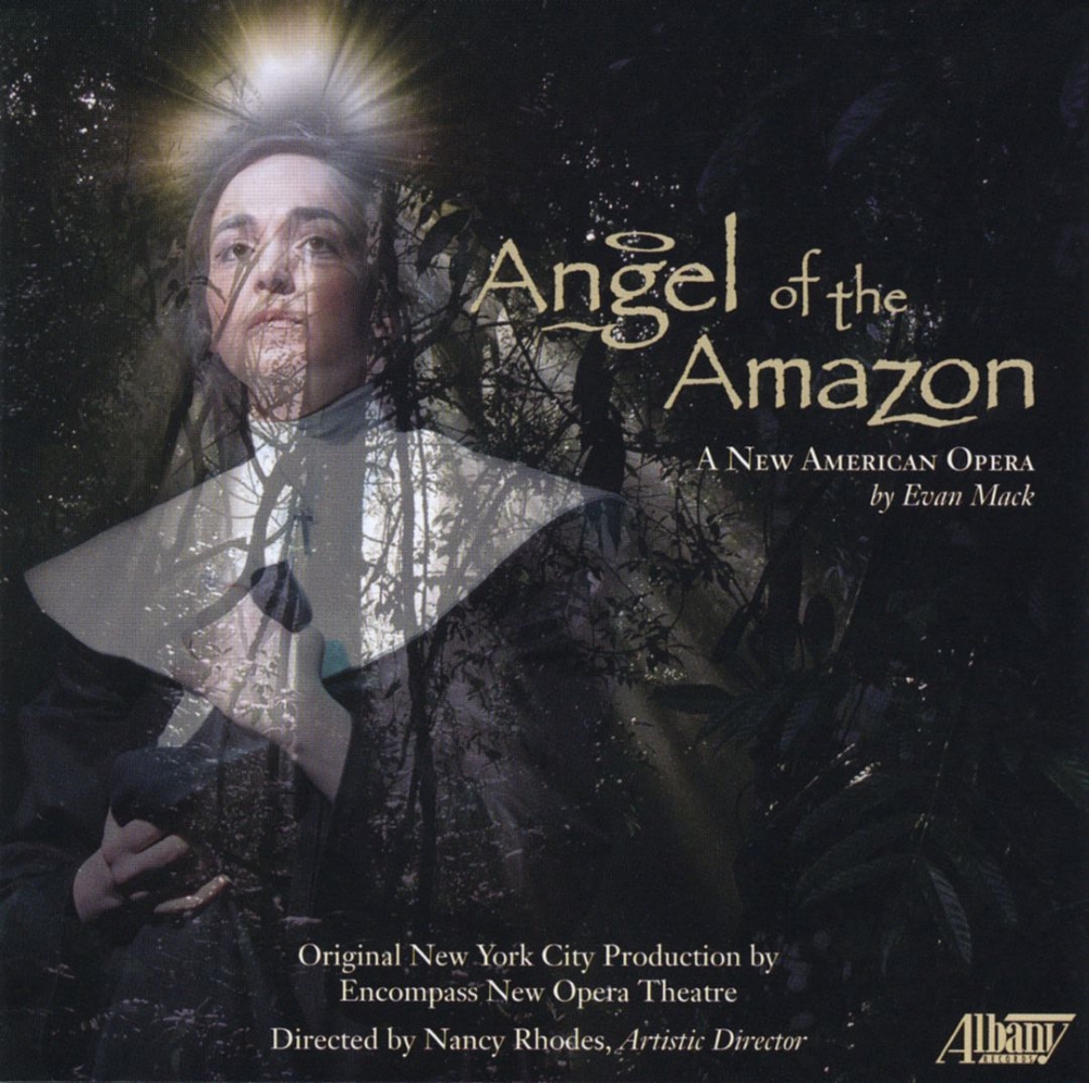 Angel Of The Amazon-A New American Opera (2 CD) - Click Image to Close
