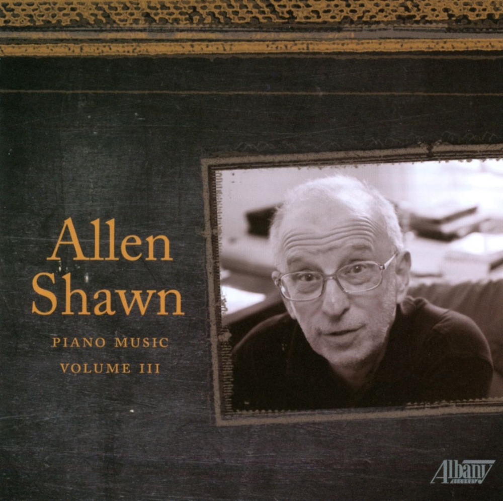 Allen Shawn-Piano Music, Vol. 3