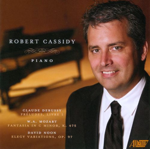 (image for) Robert Cassidy Plays Debussy, Mozart & Noon