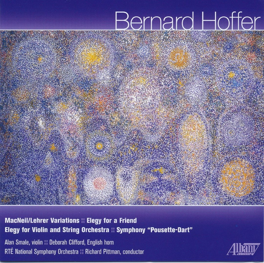 Bernard Hoffer-MacNeil / Lehrer Variations / Elegy for a Friend / Elegy for Violin and String Orchestra / Symphony - Pousette-Dart