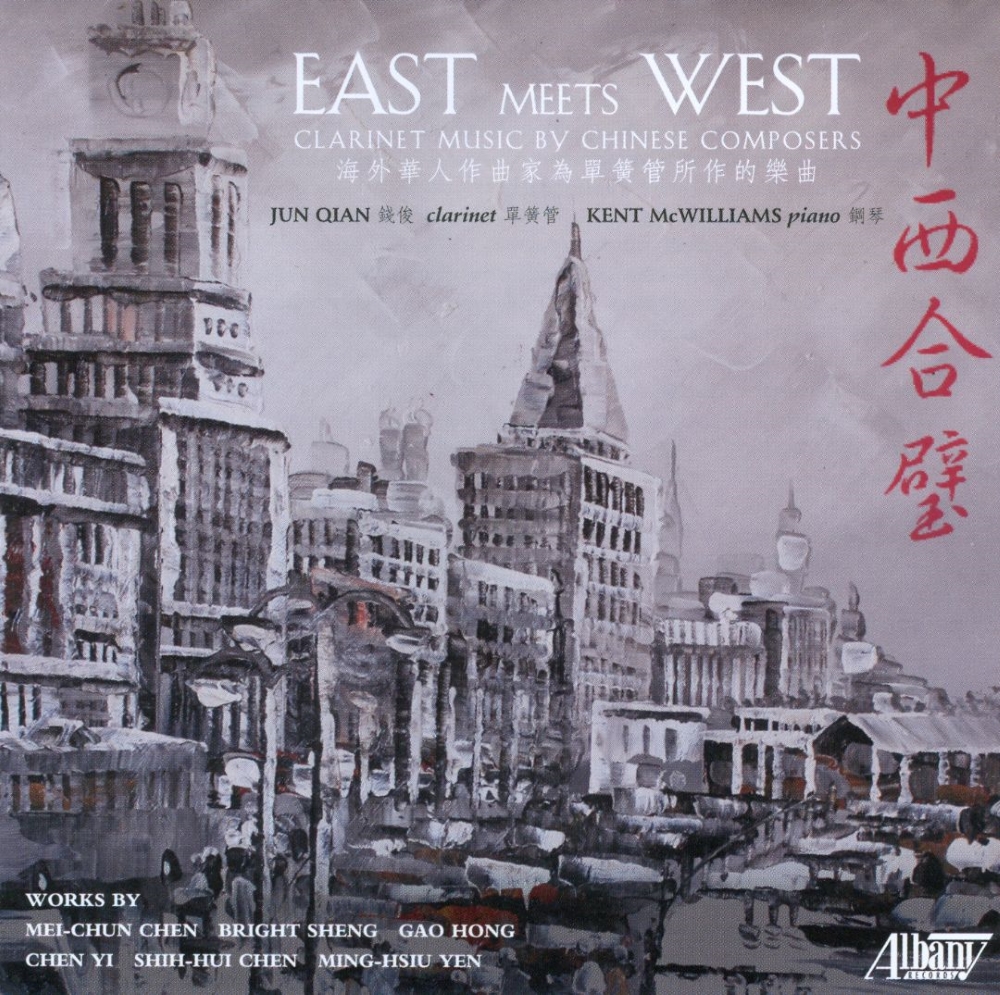 East Meets West-Clarinet Music By Chinese Composers