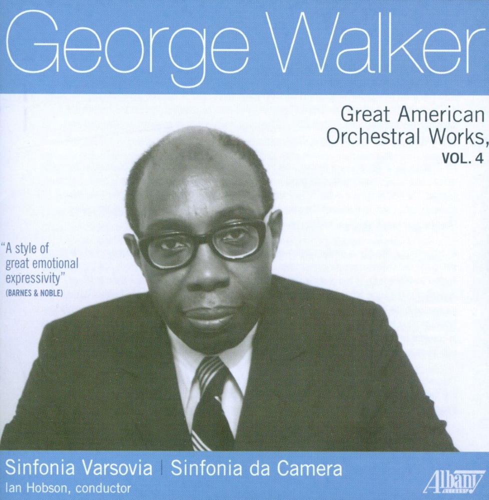 (image for) George Walker-Great American Orchestral Works, Vol. 4