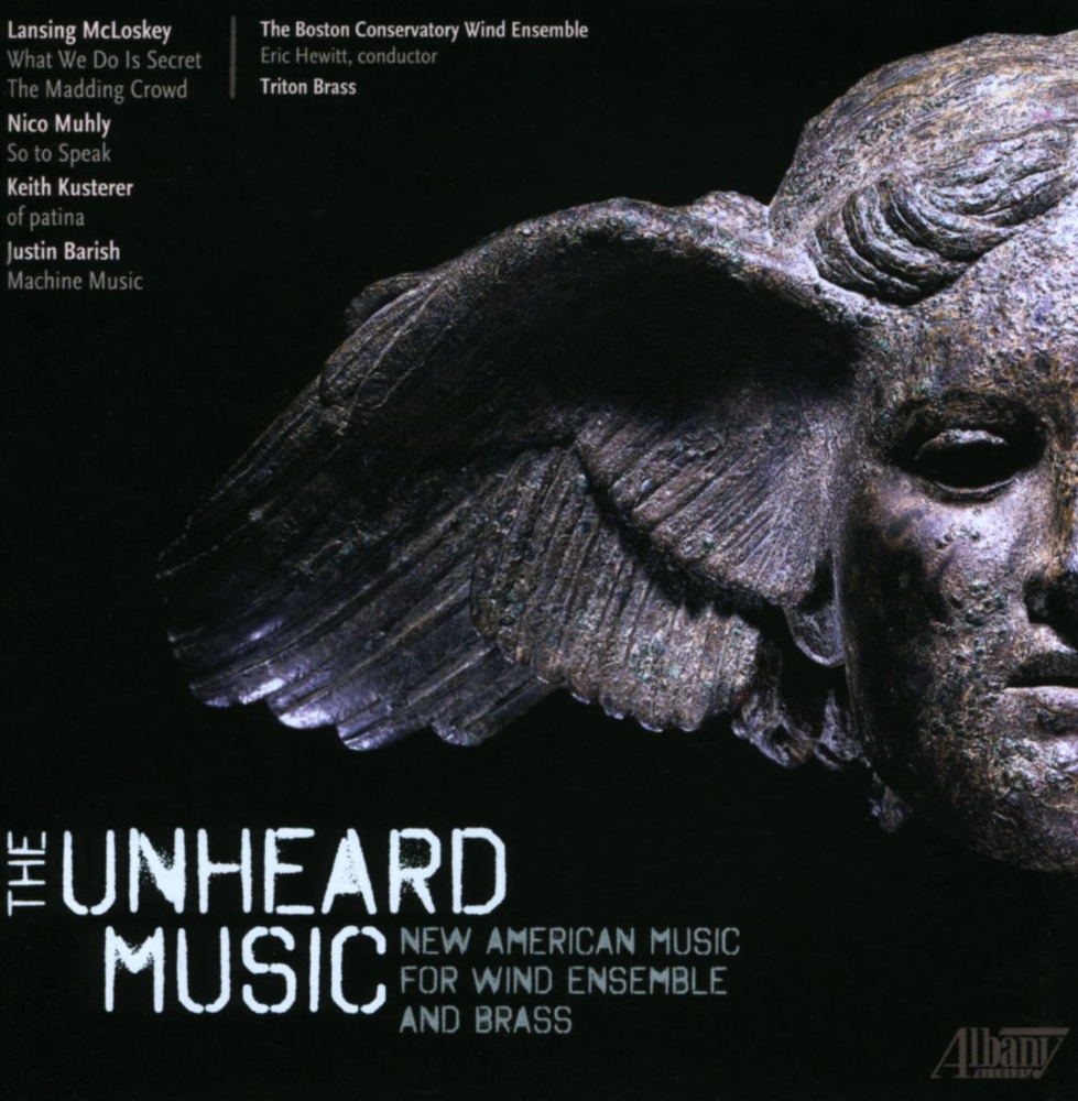 (image for) The Unheard Music-New American Music For Wind Ensemble And Brass