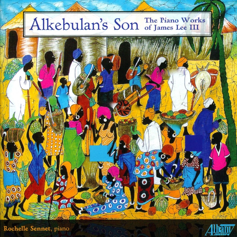 Alkebulan's Son-The Piano Works of James Lee III