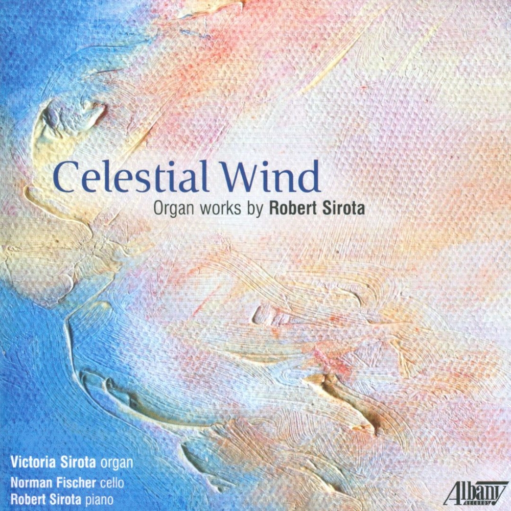 Celestial Wind-Organ Works of Robert Sirota