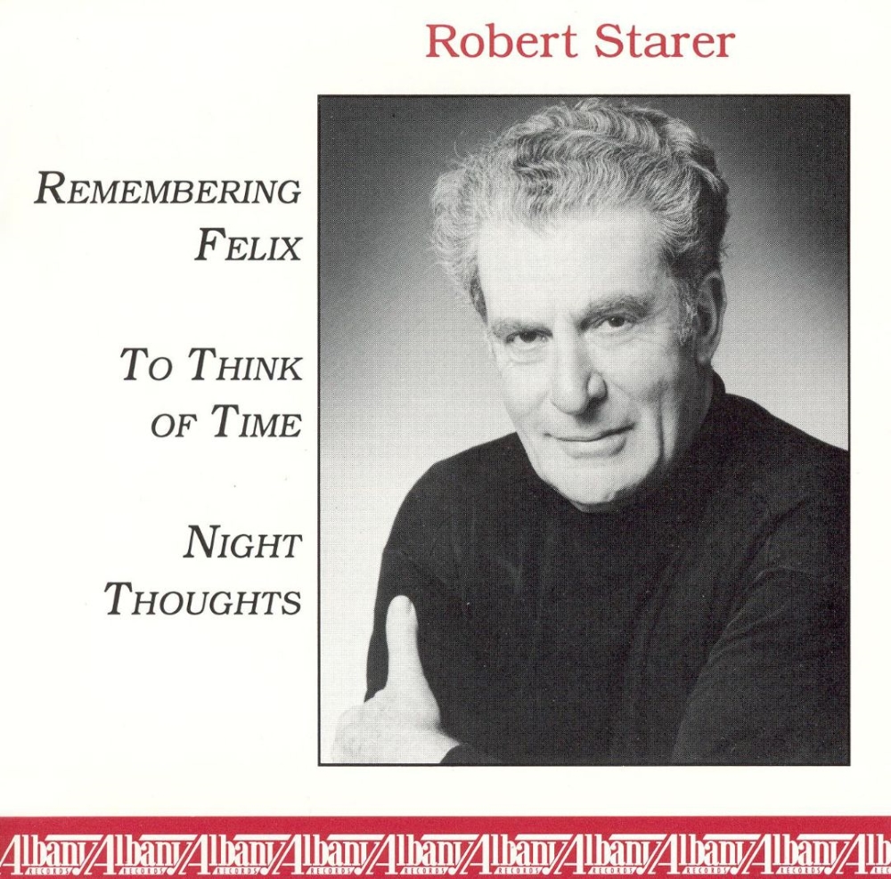 Robert Starer-Remember Felix / To Think of Time / Night Thoughts - Click Image to Close