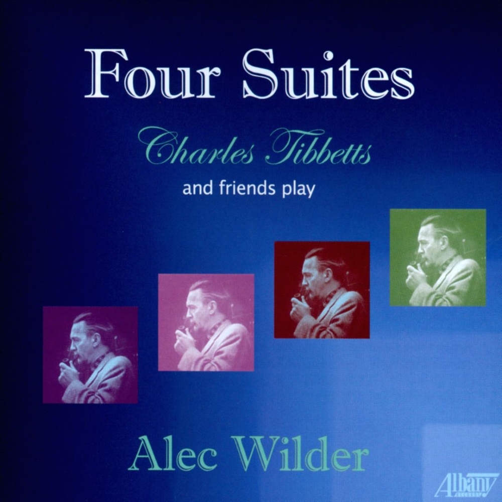 (image for) Four Suites-Charles Tibbetts and friends play Alec Wilder