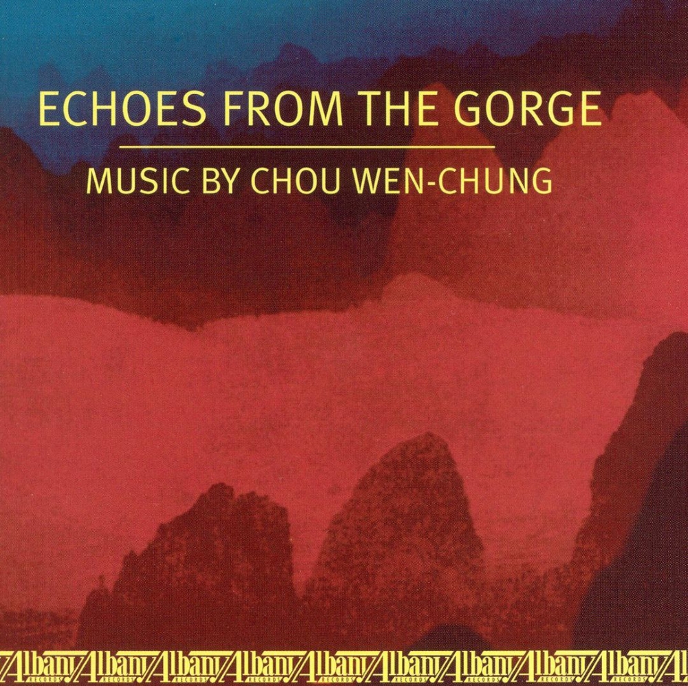 Echoes From The Gorge-Music By Chou Wen-Chung - Click Image to Close