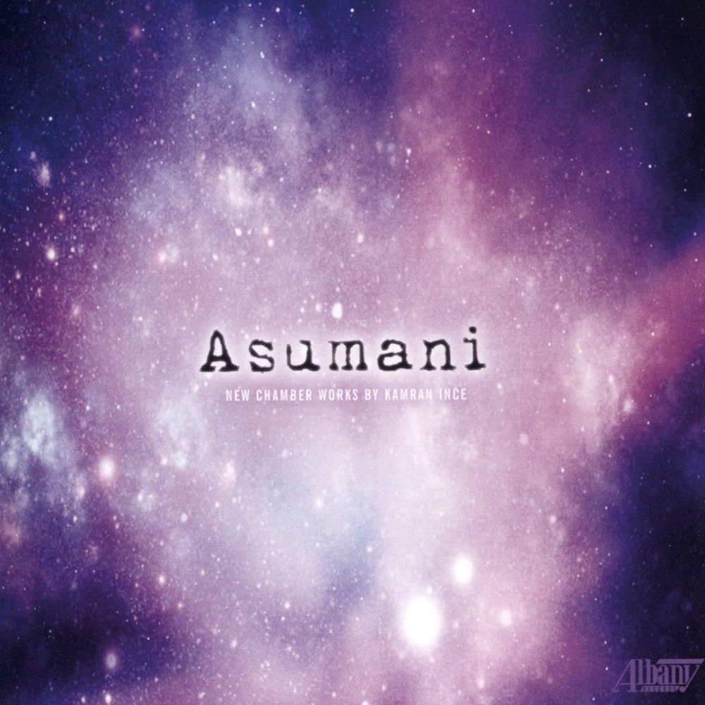 Asumani-New Chamber Works by Kamran Ince