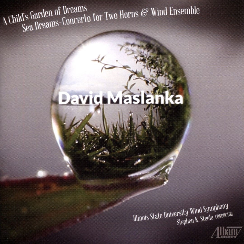 (image for) David Maslanka-A Child's Garden of Dreams / Sea Dreams, Concerto for Two Horns & Wind Ensemble