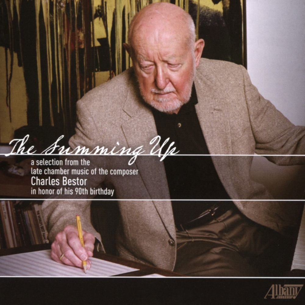 The Summing Up-A Selection from the Late Chamber Music of the Composer Charles Bestor in Honor of His 90th Birthday (2 CD) - Click Image to Close