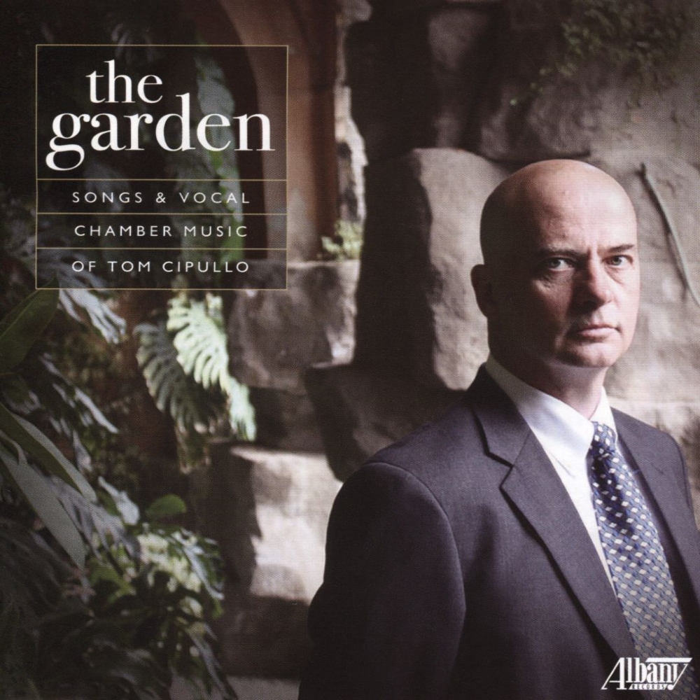 (image for) The Garden-Songs and Vocal Chamber Music of Tom Cipullo