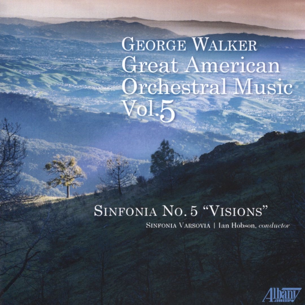 George Walker-Great American Orchestral Music, Vol. 5 - Click Image to Close