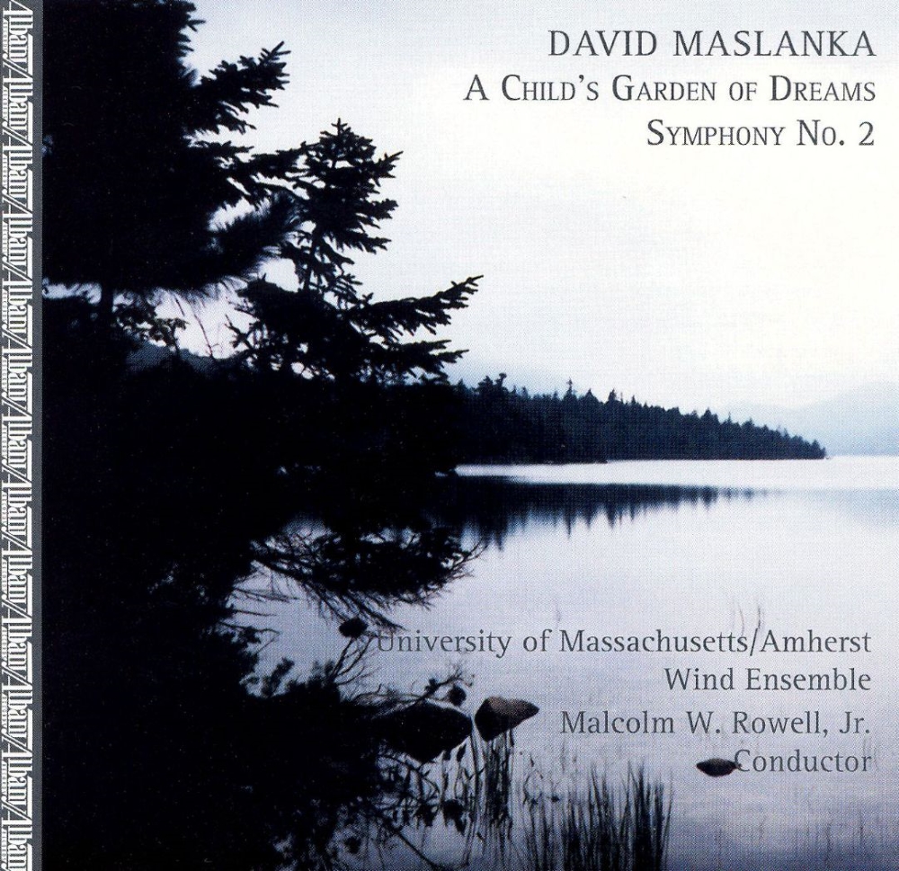 David Maslanka-A Child's Garden of Dreams / Symphony No. 2