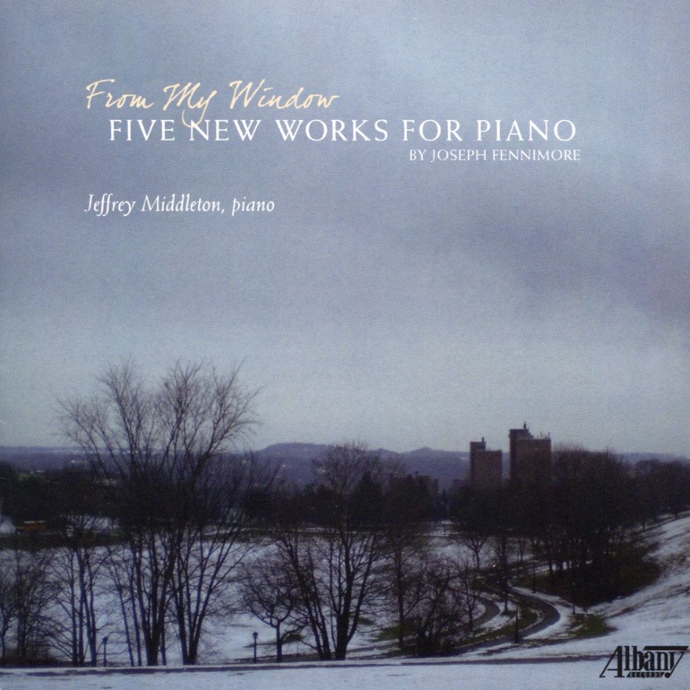 From My Window-Five New Works for Piano by Joseph Fennimore - Click Image to Close