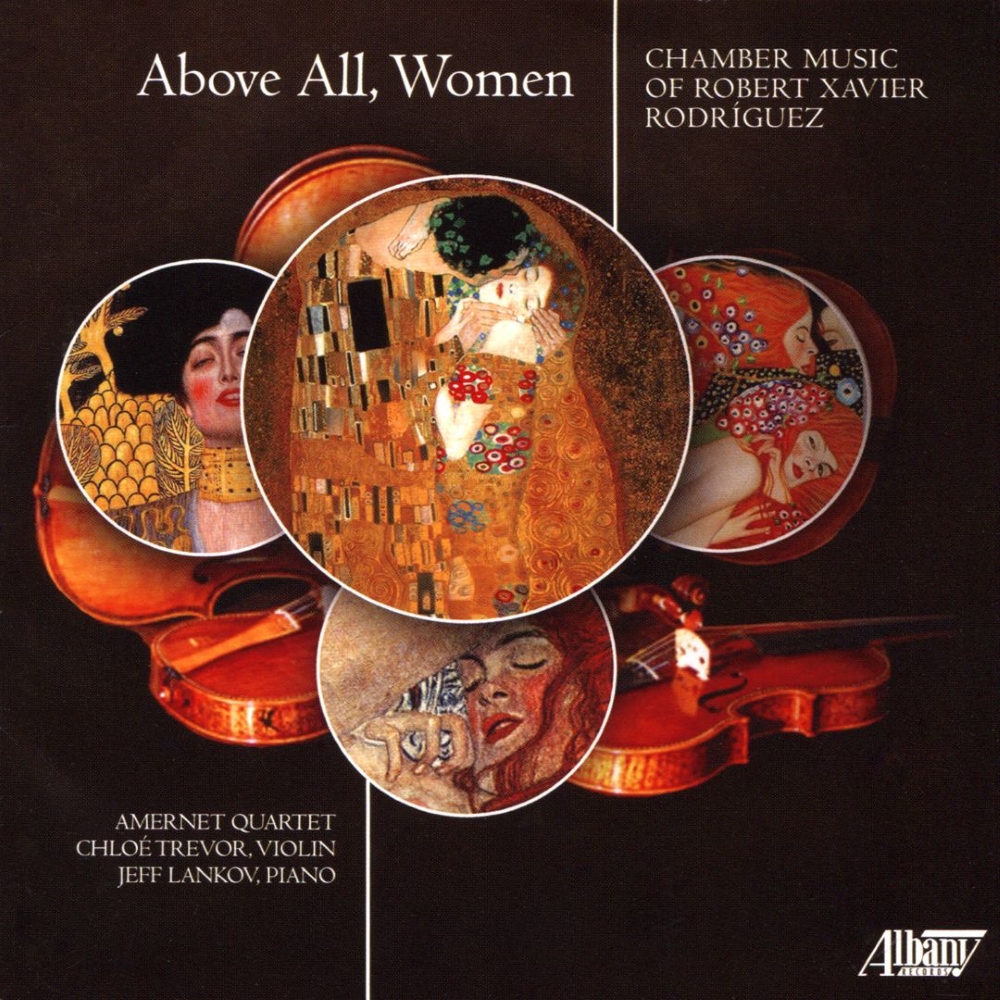 Above All, Women-Chamber Music of Robert Xavier Rodriguez - Click Image to Close