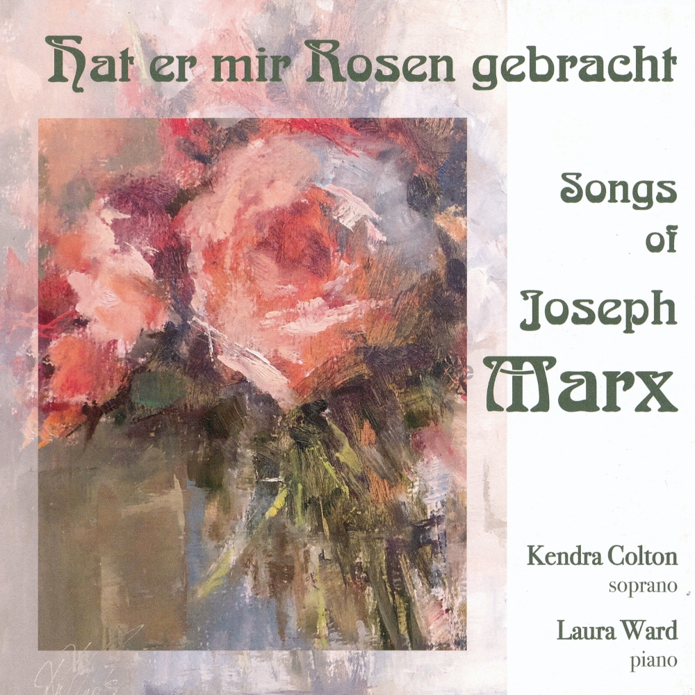 Hat Er Mir Rosen Gebracht-Songs Of Joseph Marx - Click Image to Close