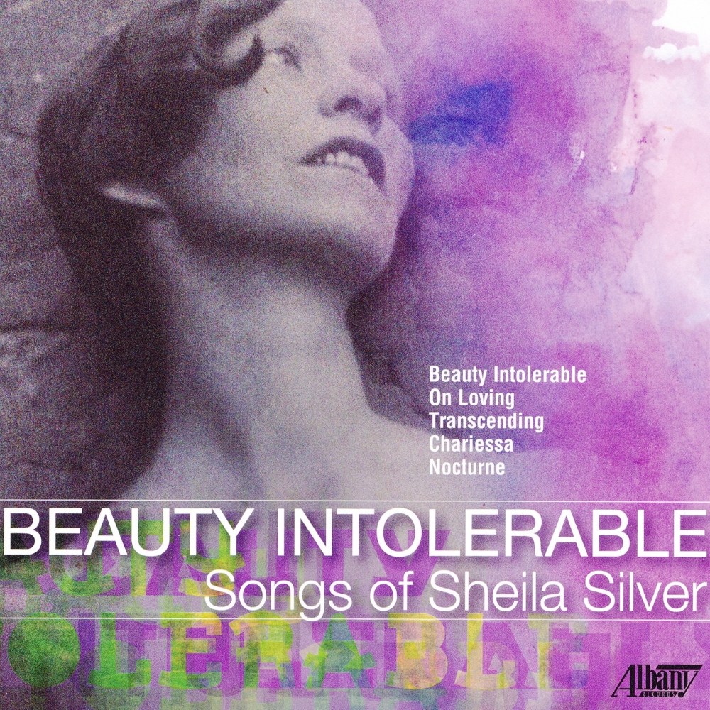 Beauty Intolerable-Songs Of Sheila Silver