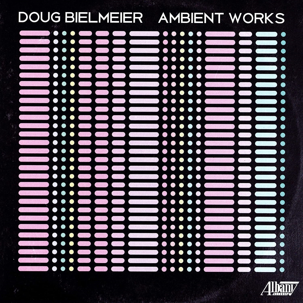 Doug Bielmeier-Ambient Works