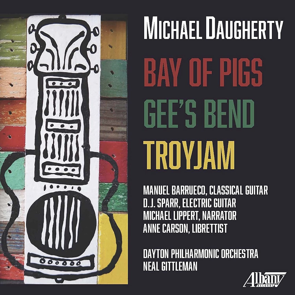 Michael Daugherty: Bay Of Pigs / Gee's Bend / TROYJAM