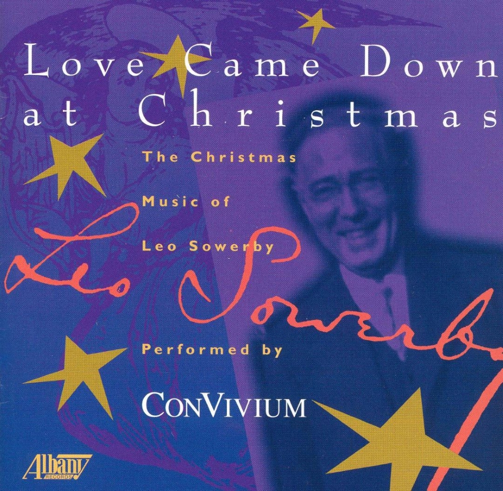 (image for) Love Came Down At Christmas-The Christmas Music Of Leo Sowerby