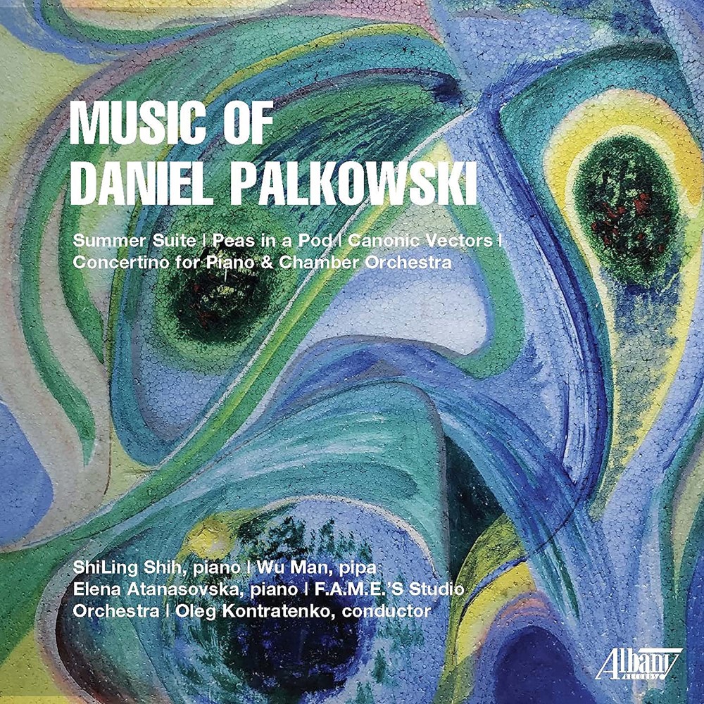 Music Of Daniel Palkowski: Summer Suite / Peas In A Pod / Canonic Vectors / Concertino For Piano & Chamber Orchestra