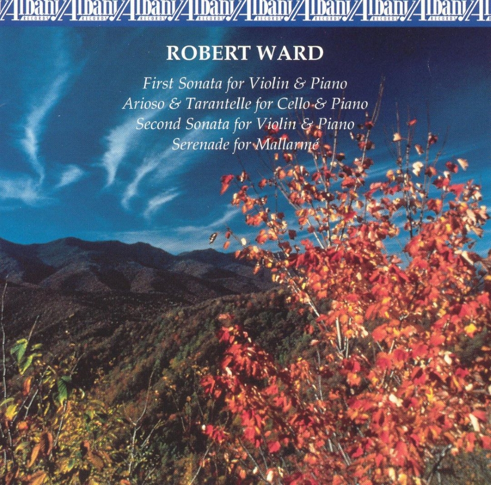 (image for) Robert Ward-First Sonata for Violin & Piano / Arioso & Tarantelle for Cello & Piano