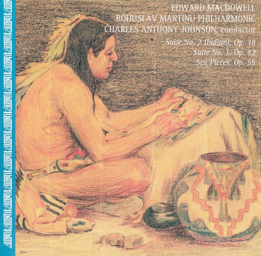 (image for) Edward MacDowell-Suite No.2 (Indian), Op. 48 / Suite No. 1, Op. 42 / Sea Pieces, Op. 55