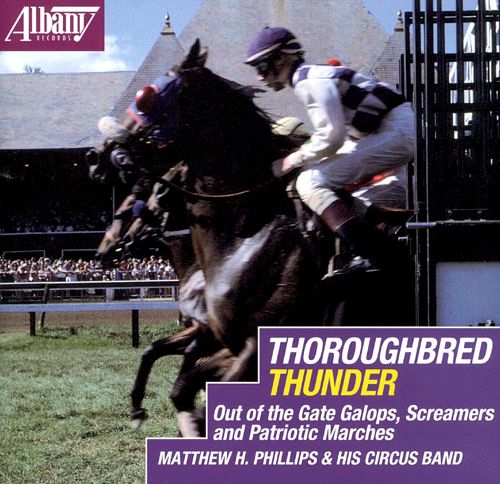 (image for) Thoroughbred Thunder-Out Of The Gate Galops, Screamers And Patriotic Marches