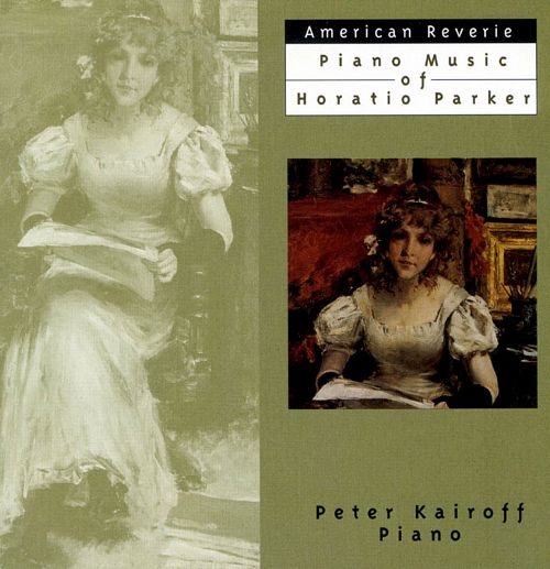 American Reverie-Piano Music Of Horatio Parker - Click Image to Close
