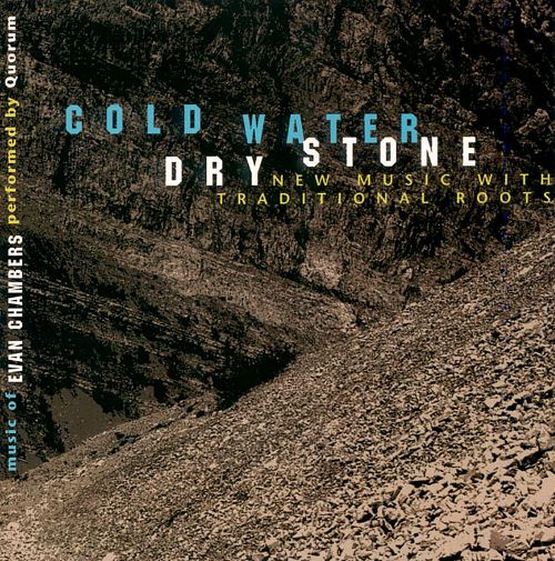 (image for) Cold Water Dry Stone-New Music with Traditional Roots