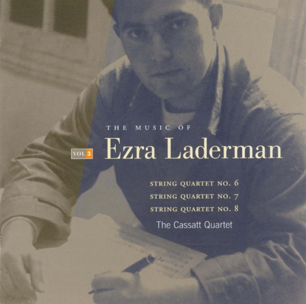 The Music Of Ezra Laderman, Vol. 3-String Quartets 6, 7 & 8 - Click Image to Close