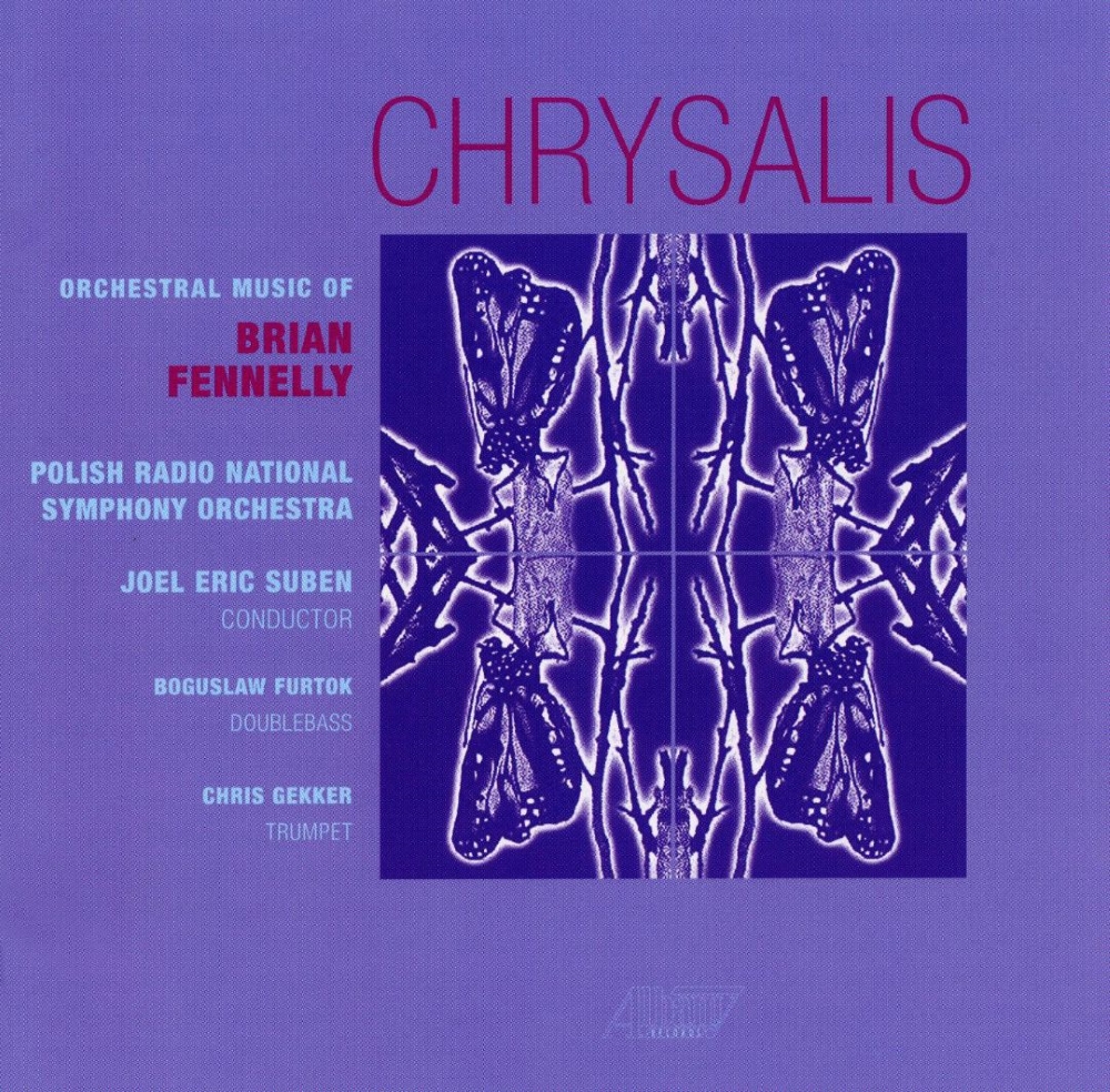 (image for) Chrysalis-Orchestral Music of Brian Fennelly