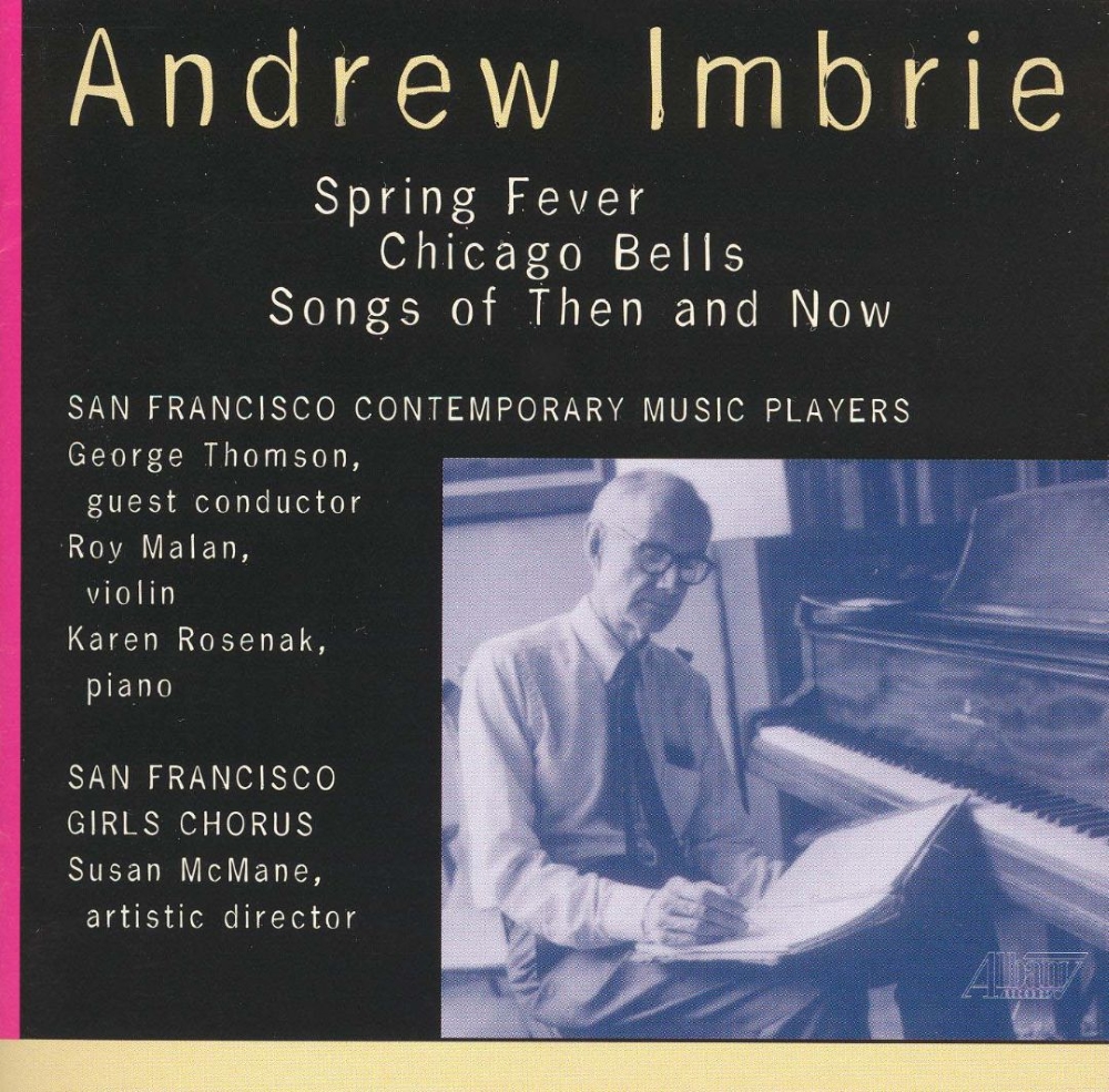 Andrew Imbrie-Spring Fever / Chicago Bells / Songs Of Then And Now - Click Image to Close