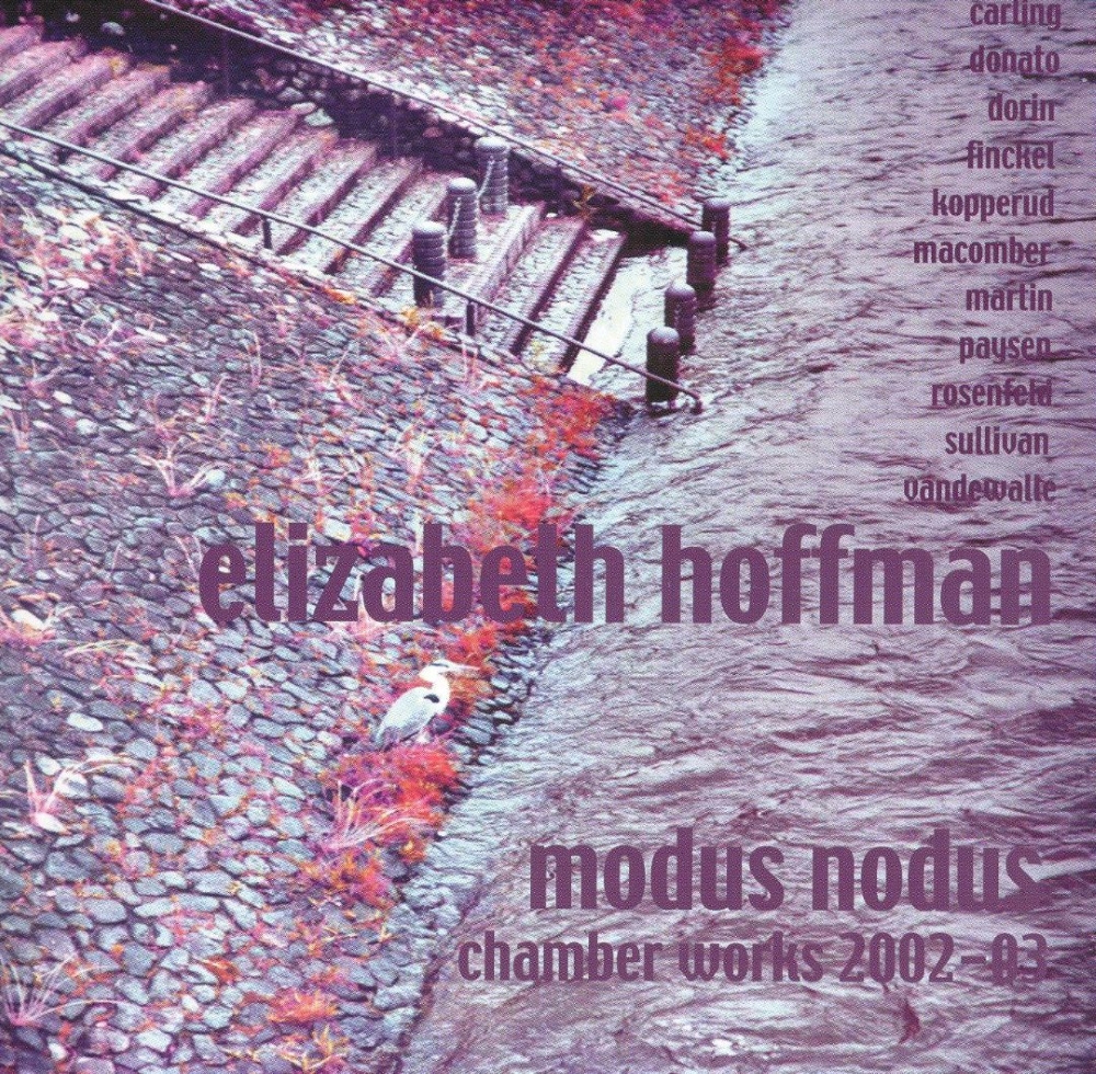 (image for) Modus Nodus-Ellizabeth Hoffman, Chamber Works (2002-03)