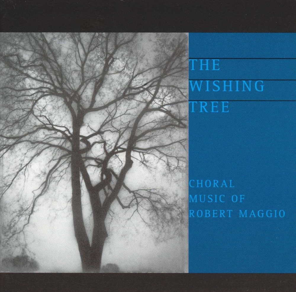 (image for) The Wishing Tree-Choral Music of Robert Maggio
