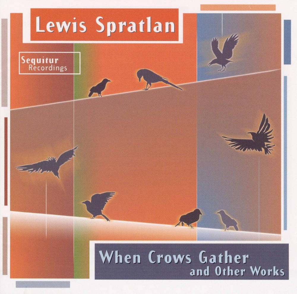 (image for) Lewis Spratlan-When Crows Gather and Other Works