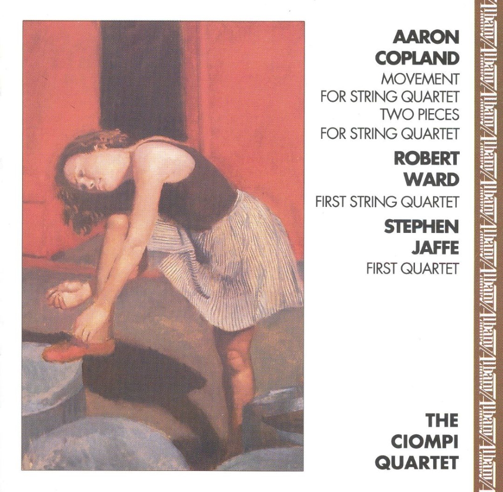Aaron Copland-Movement for String Quartet, Two Pieces for String Quartet / Robert Ward-First String Quartet / Stephen Jaffe-First Quartet - Click Image to Close