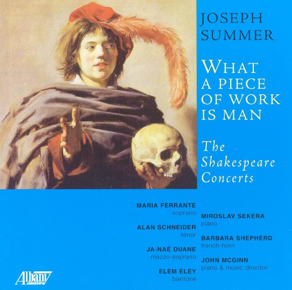 (image for) Joseph Summer-What a Piece of Work is Man - The Shakespeare Concerts