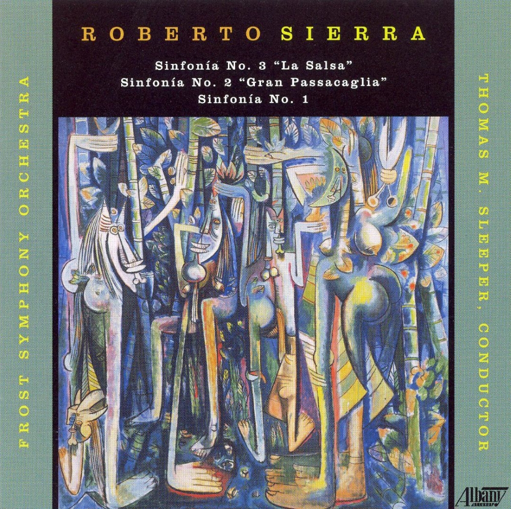 (image for) Roberto Sierra-Sinfonía No. 3 - La Salsa / Sinfonía No. 2 - Gran Passacaglia / Sinfonía No. 1