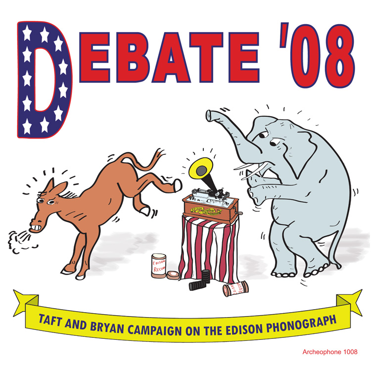 Debate '08-Taft And Bryan Campaign On The Edison Phonograph - Click Image to Close
