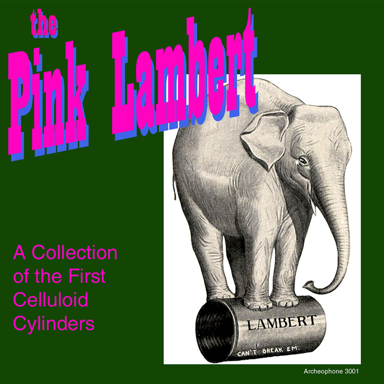 The Pink Lambert-A Collection Of The First Celluloid Cylinders - Click Image to Close