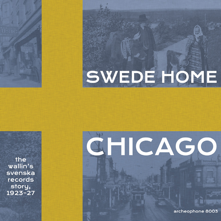 Swede Home Chicago: The Wallin's Svenska Records Story, 1923-27